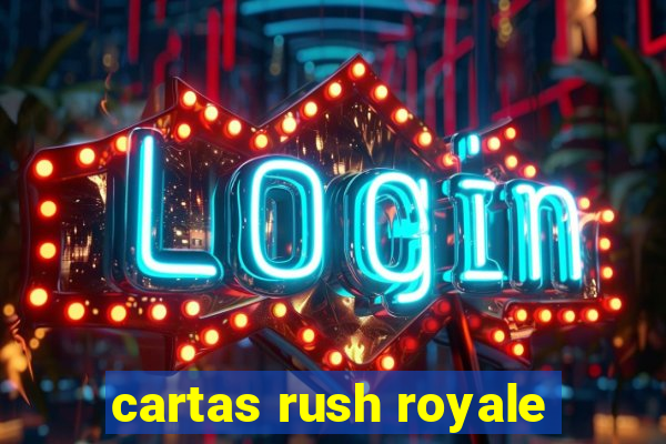 cartas rush royale